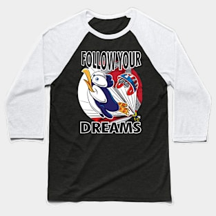 Penguin Follow Your Dreams Baseball T-Shirt